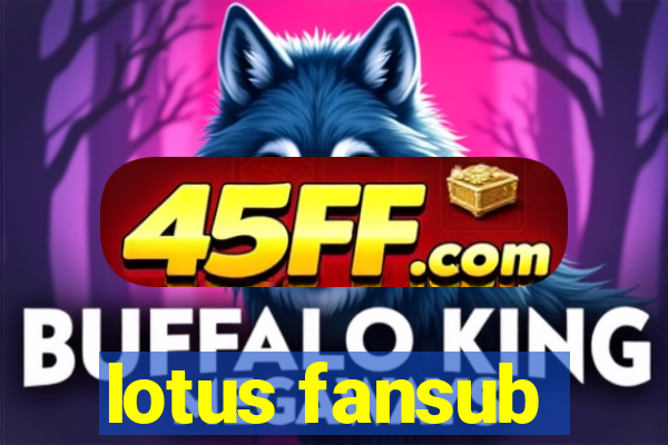 lotus fansub